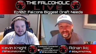 The Falcoholic Live: Ep102 - Falcons Biggest Draft Needs