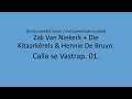 Zak Van Niekerk + Die Kitaarkerels & Hennie De Bruyn - Calla se Vastrap. 01.