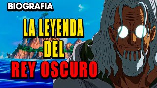 ONE PIECE: Biografía completa de Rey Oscuro, SILVER RAYLEIGH