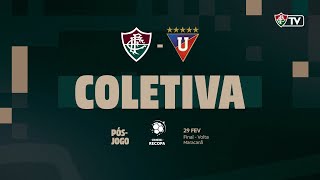 COLETIVA - FLUMINENSE 2 X 0 LDU | VOLTA | CONMEBOL RECOPA 2024