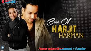 BEST OF HARJIT HARMAN AUDIO JUKEBOX | BEST OF HARJIT HARMAN All Song | PUNJABI SONGS | S series
