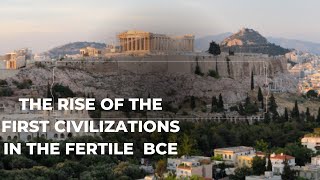 The Rise of the first civilizations  || The Birth of Civilisation || history in focus
