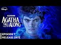 Agatha All Along Season 1 Episode 7 Release Date | Disney Plus