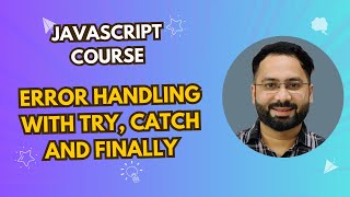 #45 Error Handling in JavaScript – How to Use Try, Catch, and Finally