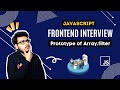 Q9 Polyfill of Array.filter() | Swiggy Frontend Interview Question | Javscript Questions