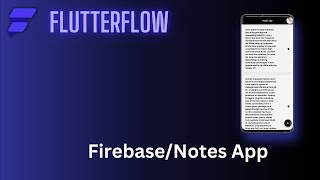 FlutterFlow Course: Connecting Firebase/Notes App