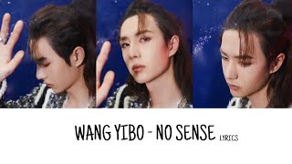 WANG YIBO (王一博) - NO SENSE (无感) ENG Lyrics