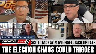Scott McKay & Michael Jaco Update ✝️ WARNING: The Election Chaos Could Trigger Something Much Bigger