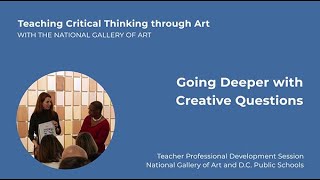 Teaching Critical Thinking through Art, 4.2: Going Deeper with Creative Questions