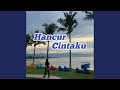 Hancur Cintaku