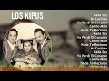 Los Kipus 2024 MIX Grandes Exitos - Nada Soy, Mi Cariñito, Yo Perdí El Corazón, Cariño Malo