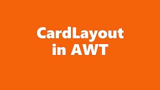 CardLayout in AWT,Frame,Swing