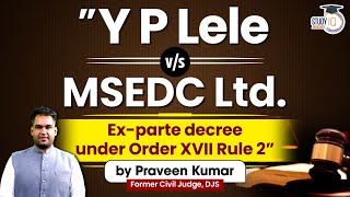 Y P Lele v. MSEDC Ltd. | Ex-parte Decree under Order XVII Rule 2 | Judiciary