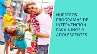 Nuestros programas de intervención para niños y adolescentes