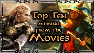Ten Characters Who Aren't in the Movies | Tolkien Top Tens