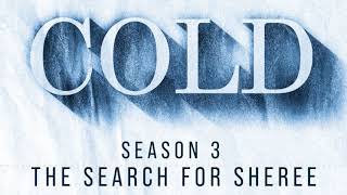 Cold - The Search for Sheree | Cherish the Love | 3