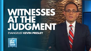 LET THE BIBLE SPEAK - Witnesses At The Judgment