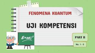 FENOMENA KUANTUM I BAHAS SOAL UJI KOMPETENSI NO  1-5