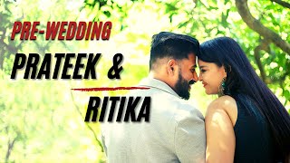 Ritika & Prateek Best Ever Pre-Wedding | Cinematography | Indian Pre Wedding Shoot |