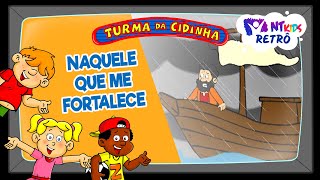 TURMA DA CIDINHA - NAQUELE QUE ME FORTALECE