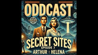 Oddcast Ep.3:  Secret Sites