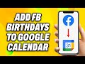 How to Add Facebook Birthdays to Google Calendar (2024) - Easy Fix