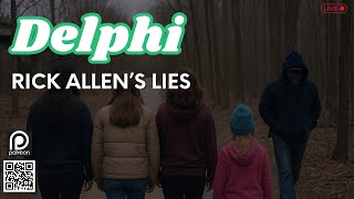 Delphi Murders: The Lies Richard Allen Told