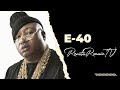 E-40 Defends His Status As A Bay Area Legend