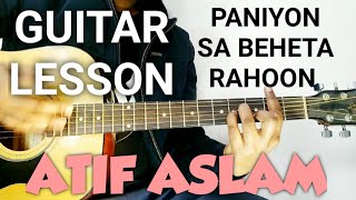 paniyon sa Beheta rahoon guitar lesson - Atif Aslam
