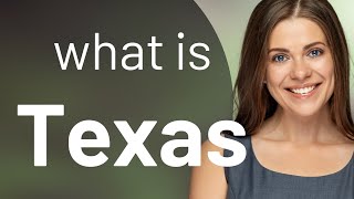 Texas • TEXAS meaning