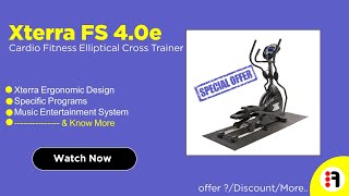 Xterra FS 4.0e | Review, Cardio Fitness Elliptical Cross Trainer For Home Use @ Best Price in India