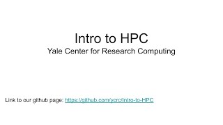 Introduction to High Performance Computing at Yale