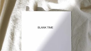 BLANK TIME｜ \