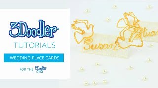 3D Pen Tutorials | Wedding Place Cards with the 3Doodler Create (2018)