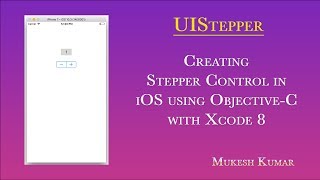 How to implement Stepper control in iOS using Objective-C with Xcode 8 ?