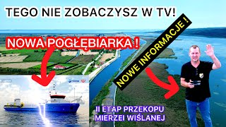 NOWE INFORMACJE ! NOWA POGŁĘBIARKA ! TEGO NIE  ZOBACZYSZ W TV ! II ETAP PRZEKOPU MIERZEI WIŚLANEJ​⁠