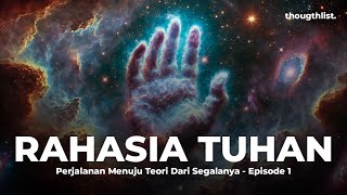 Rahasia Tuhan - Theory of Everything (Episode 1)