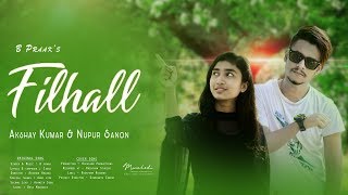 FILHALL | Main Kisi Aur Ka Hoon Filhall | Bpraak | Akshay Kumar | Nupur Sanon | New Song 2019