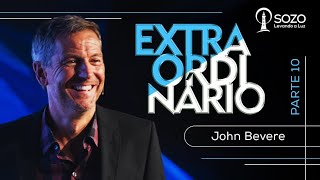 John Bevere — Extraordinário - Parte 10/12 - O Que Você Está Ouvindo