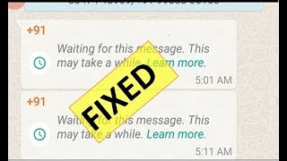 Fix Waiting for this message. This may take a while Error in Whatsapp on Android