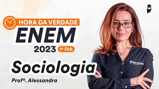 Hora da Verdade ENEM 2023 1º Dia - Sociologia - Prof. Alê Lopes