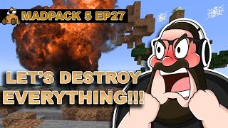 It's Time For Destruction! - MadPack 5 Episode 27