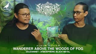 ALBUM REVIEW | SKJONNHET - Wanderer Above The Woods of Fog | 1st Album | ATMOSPHERIC BLACK METAL