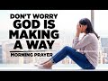 The Hand Of God Will See You Through | A Blessed Morning Prayer To Start Your Day