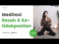 Meditasi Mindfulness atasi resah, cemas dan ketidakpastian | Guided Contemplation Meditation Pemula