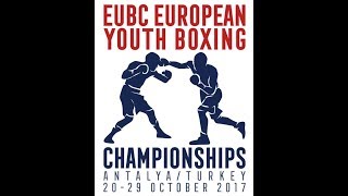 EUBC European Youth Boxing Championships ANTALYA 2017 - Day 7 Finals - 28/10/2017 18:30