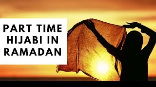 Part Time Muslim (Hijabi) in Ramadan | Mufti Menk