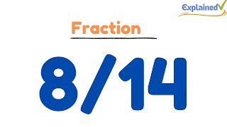 How to Simplify the Fraction 8/14