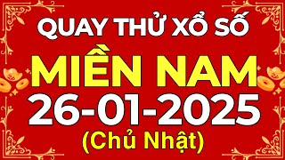 Quay thử XSMN 26/01/2025 - Quay thử xổ số miền nam chủ nhật ngày 26 tháng 1 năm 2025