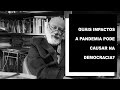 Quais impactos a pandemia pode causar na democracia? - Luiz Felipe Pondé